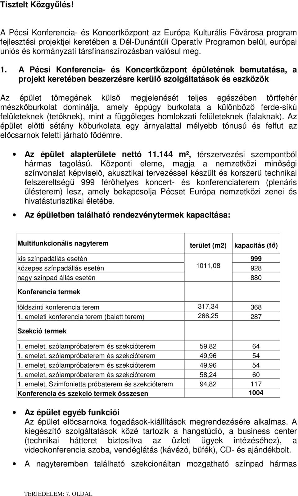 társfinanszírozásban valósul meg. 1.