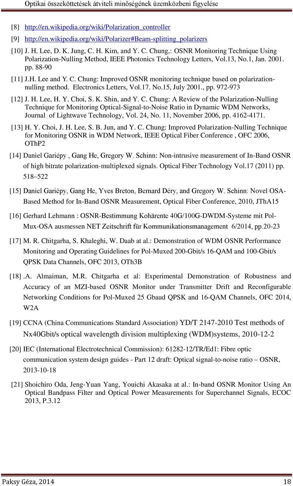 Electronics Letters, Vol.17. No.15, July 2001., pp. 972-973 [12] J. H. Lee, H. Y. Ch