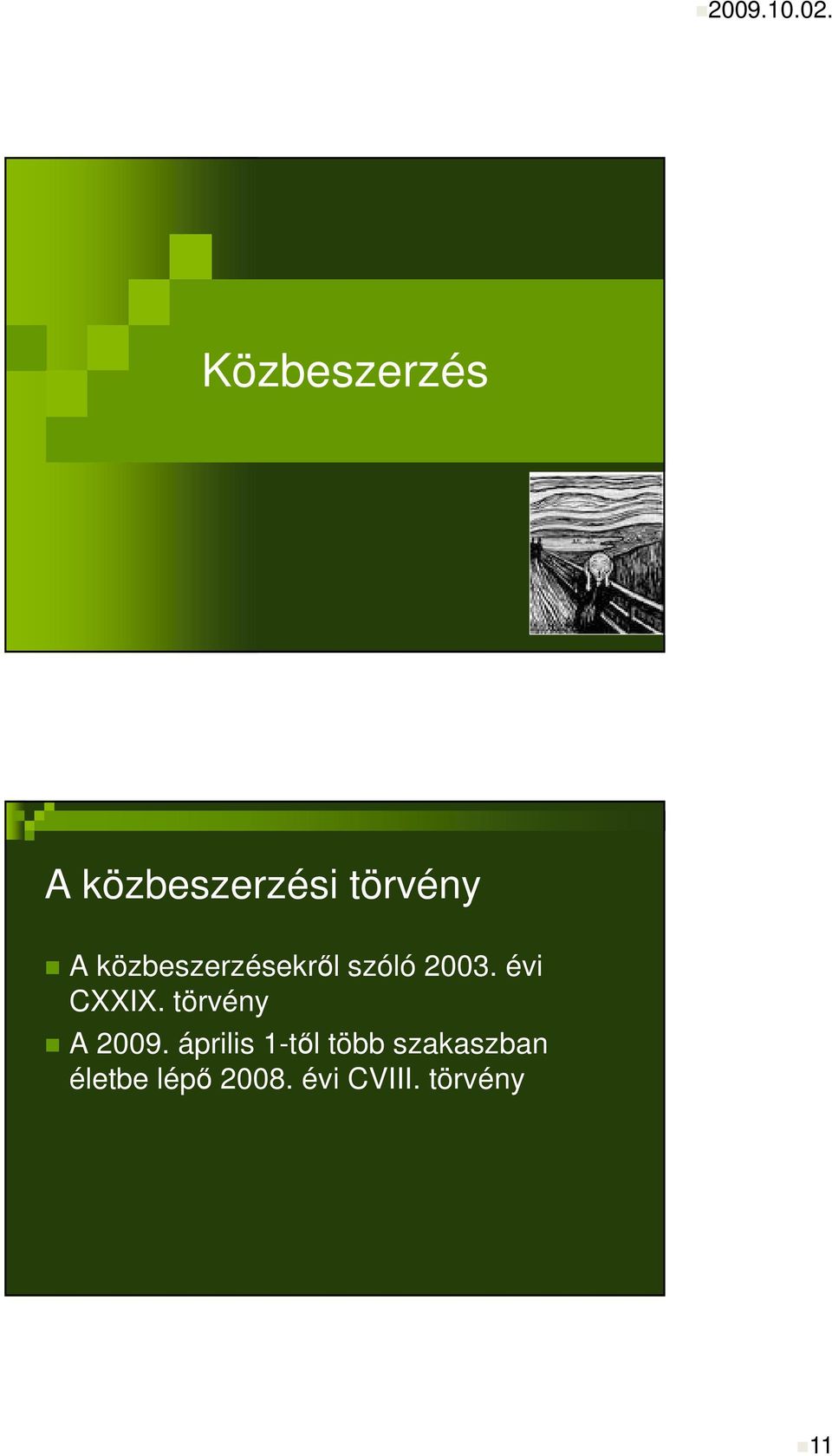 közbeszerzésekrıl szóló 2003. évi CXXIX.
