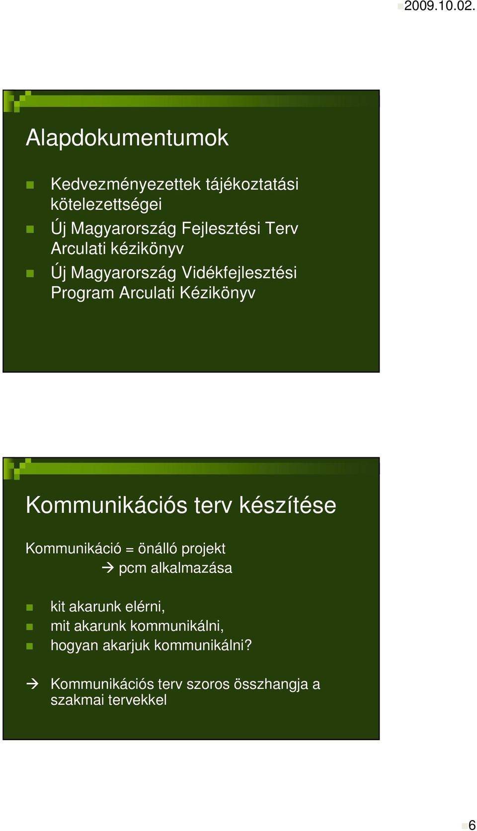 Arculati kézikönyv Új Magyarország Vidékfejlesztési Program Arculati Kézikönyv Kommunikációs terv