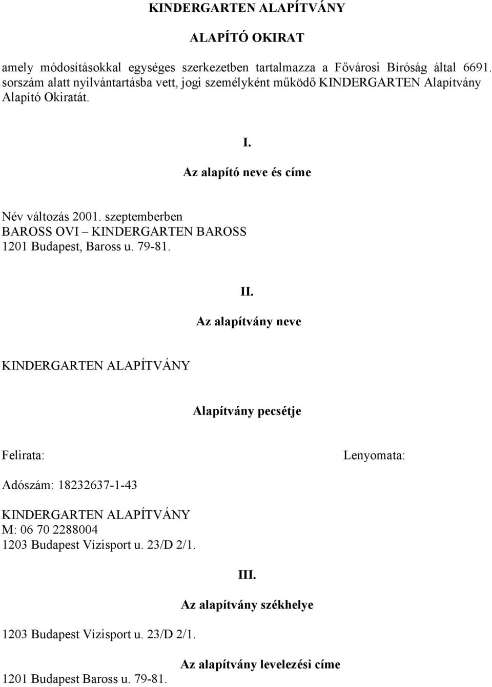 szeptemberben BAROSS OVI KINDERGARTEN BAROSS 1201 Budapest, Baross u. 79-81. II.