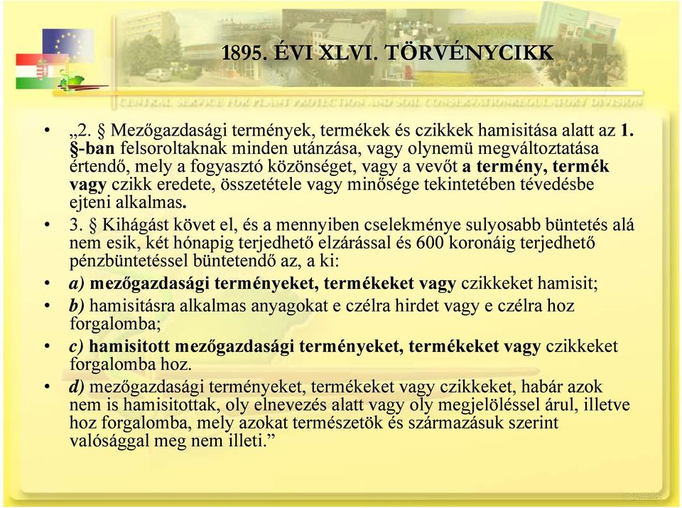 tévedésbe ejteni alkalmas. 3.