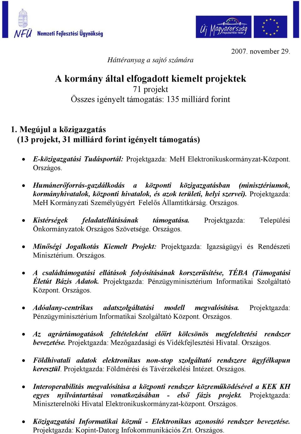 Humánerőforrás-gazdálkodás a központi közigazgatásban (minisztériumok, kormányhivatalok, központi hivatalok, és azok területi, helyi szervei).