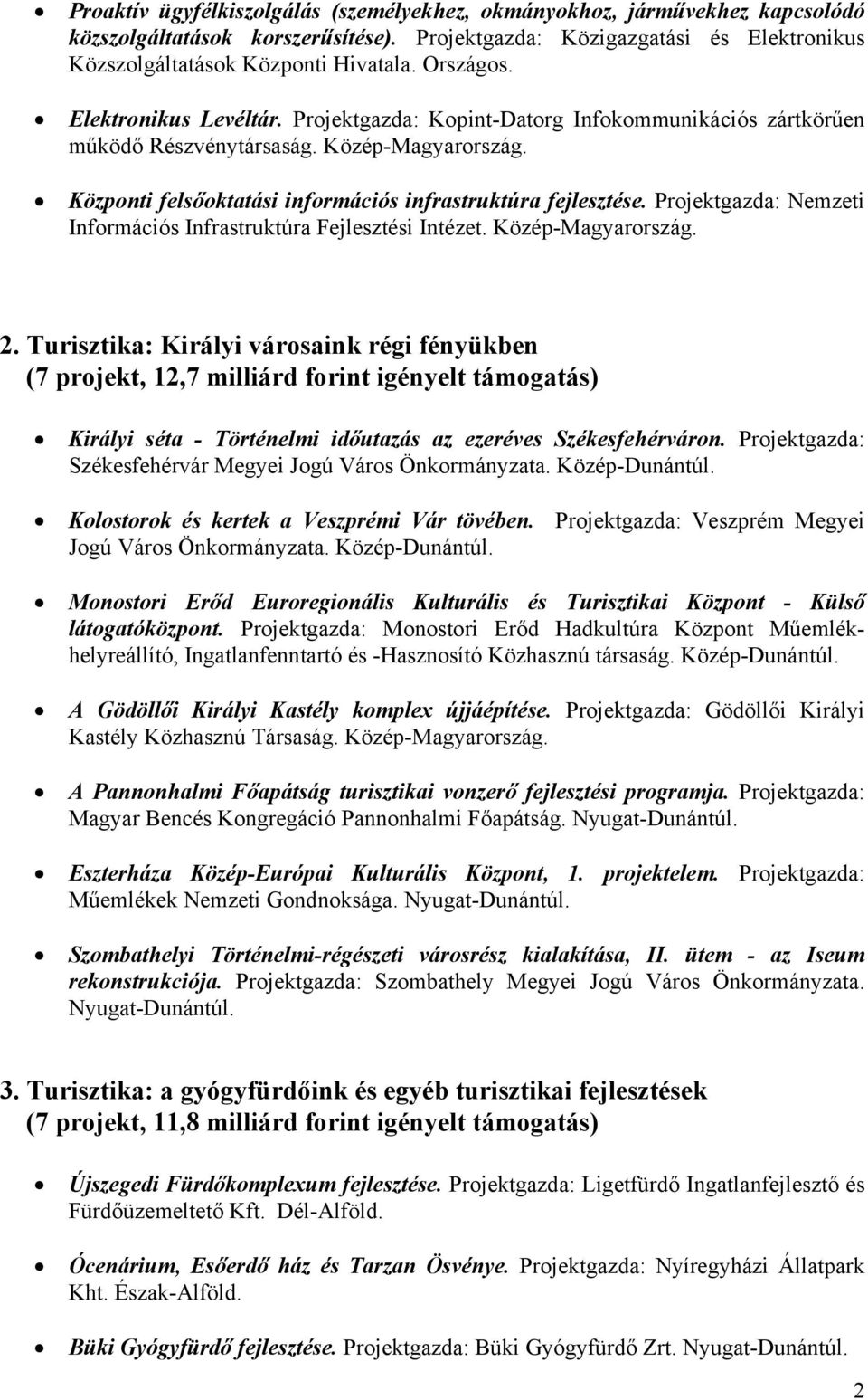 Projektgazda: Nemzeti Információs Infrastruktúra Fejlesztési Intézet. Közép-Magyarország. 2.