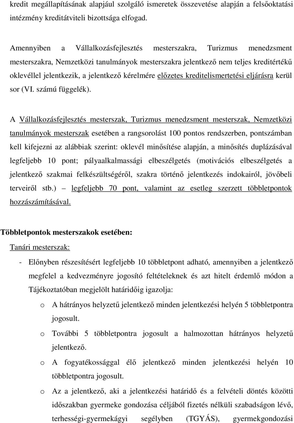 kérelmére elızetes kreditelismertetési eljárásra kerül sor (VI. számú függelék).