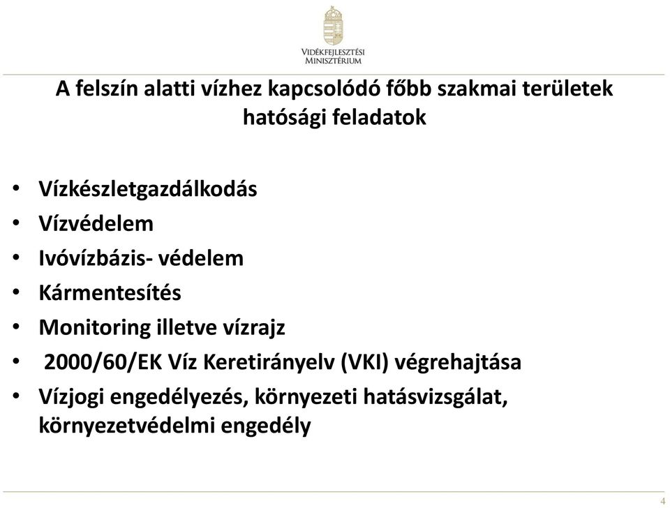 Kármentesítés Monitoring illetve vízrajz 2000/60/EK Víz Keretirányelv