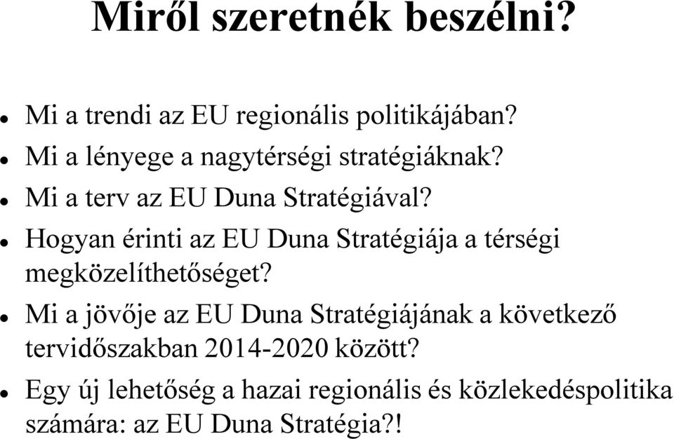Hogyan érinti az EU Duna Stratégiája a térségi megközelíthetőséget?