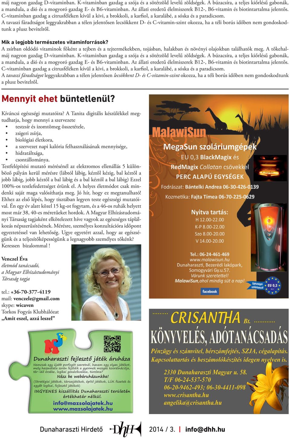 A tavaszi fáradtságot leggyakrabban a télen jelentősen lecsökkent D- és C-vitamin-szint okozza, ha a téli borús időben nem gondoskodtunk a plusz bevitelről. Mik a legjobb természetes vitaminforrások?