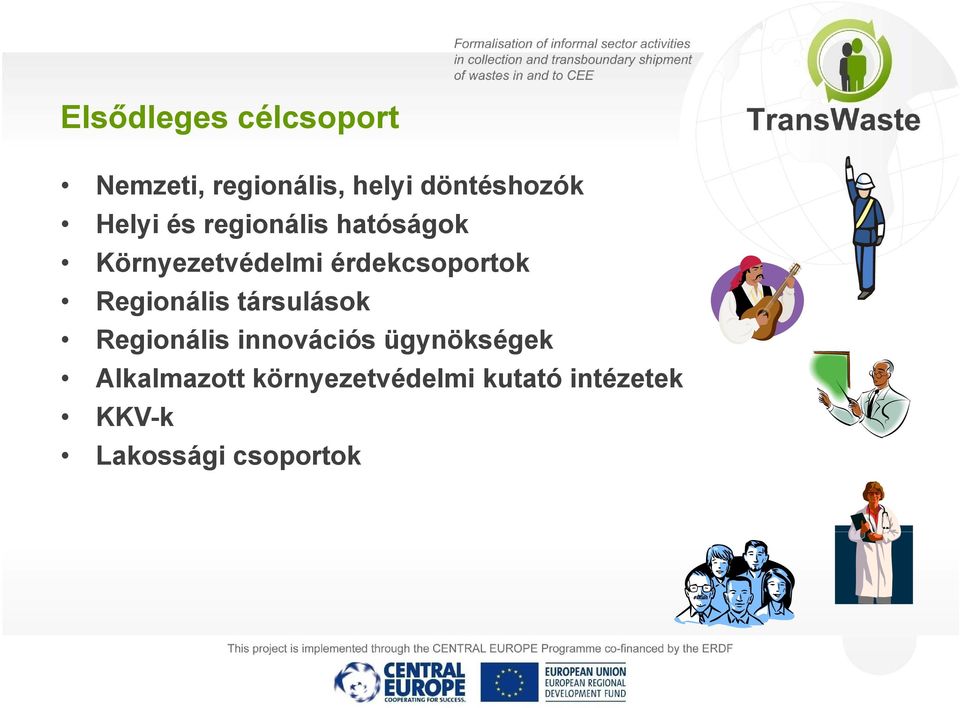 Regionális társulások Regionális innovációs ügynökségek g