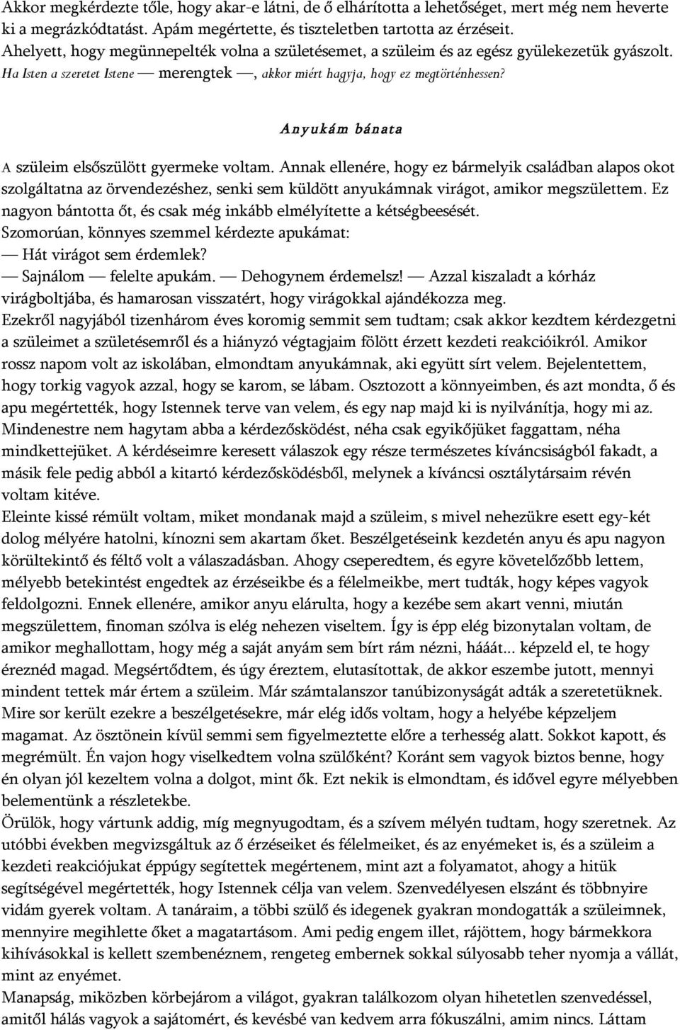 A n y u k á m b á n a t a A szüleim elsőszülött gyermeke voltam.