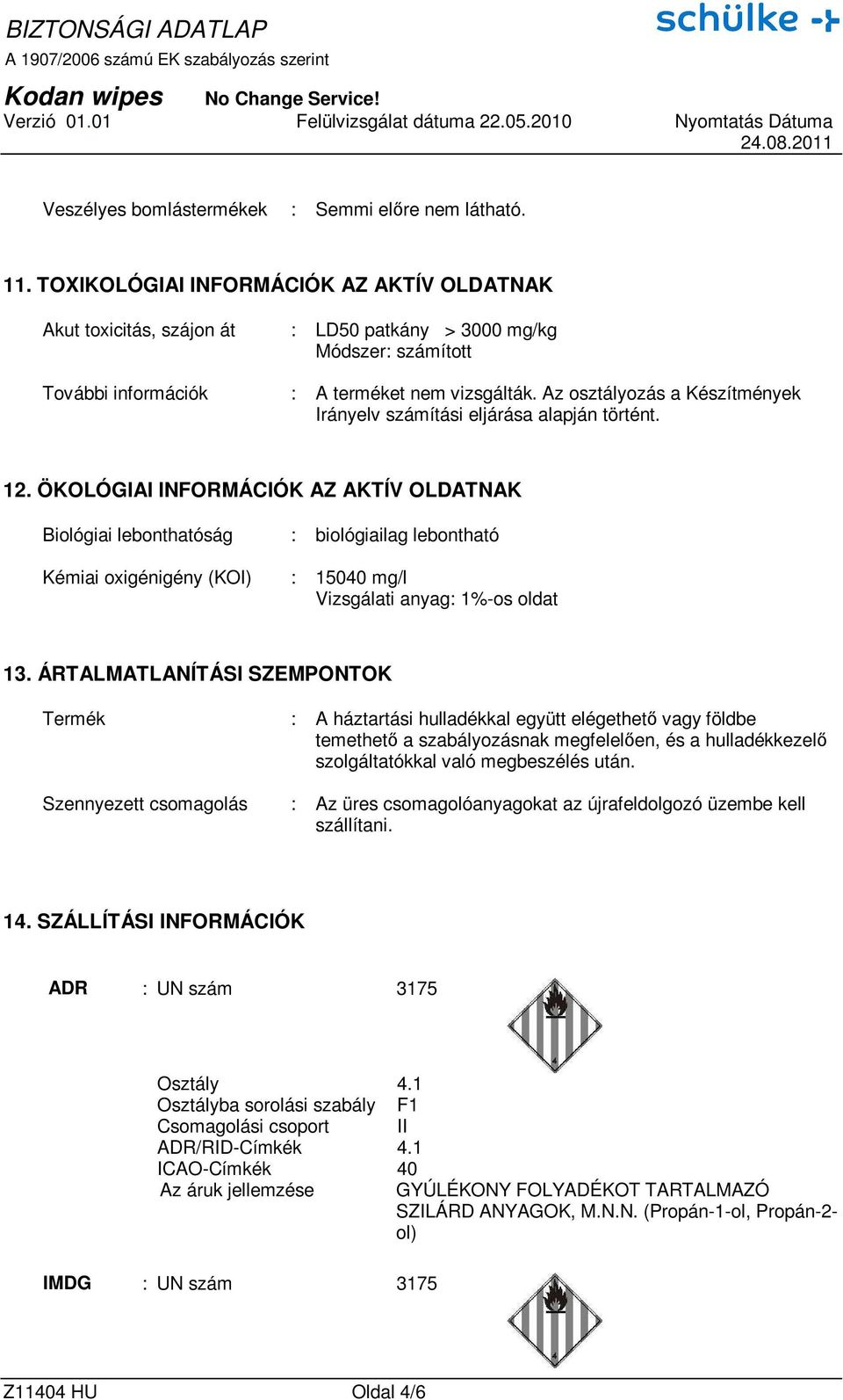 Az osztályozás a Készítmények Irányelv számítási eljárása alapján történt. 12.