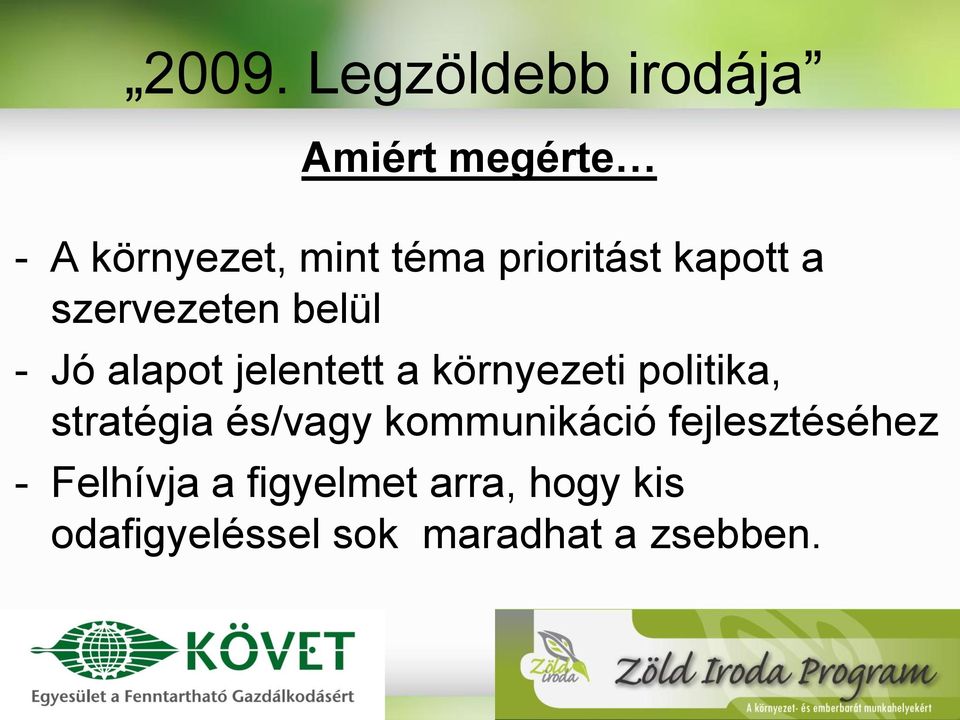 politika, stratégia és/vagy kommunikáció fejlesztéséhez -