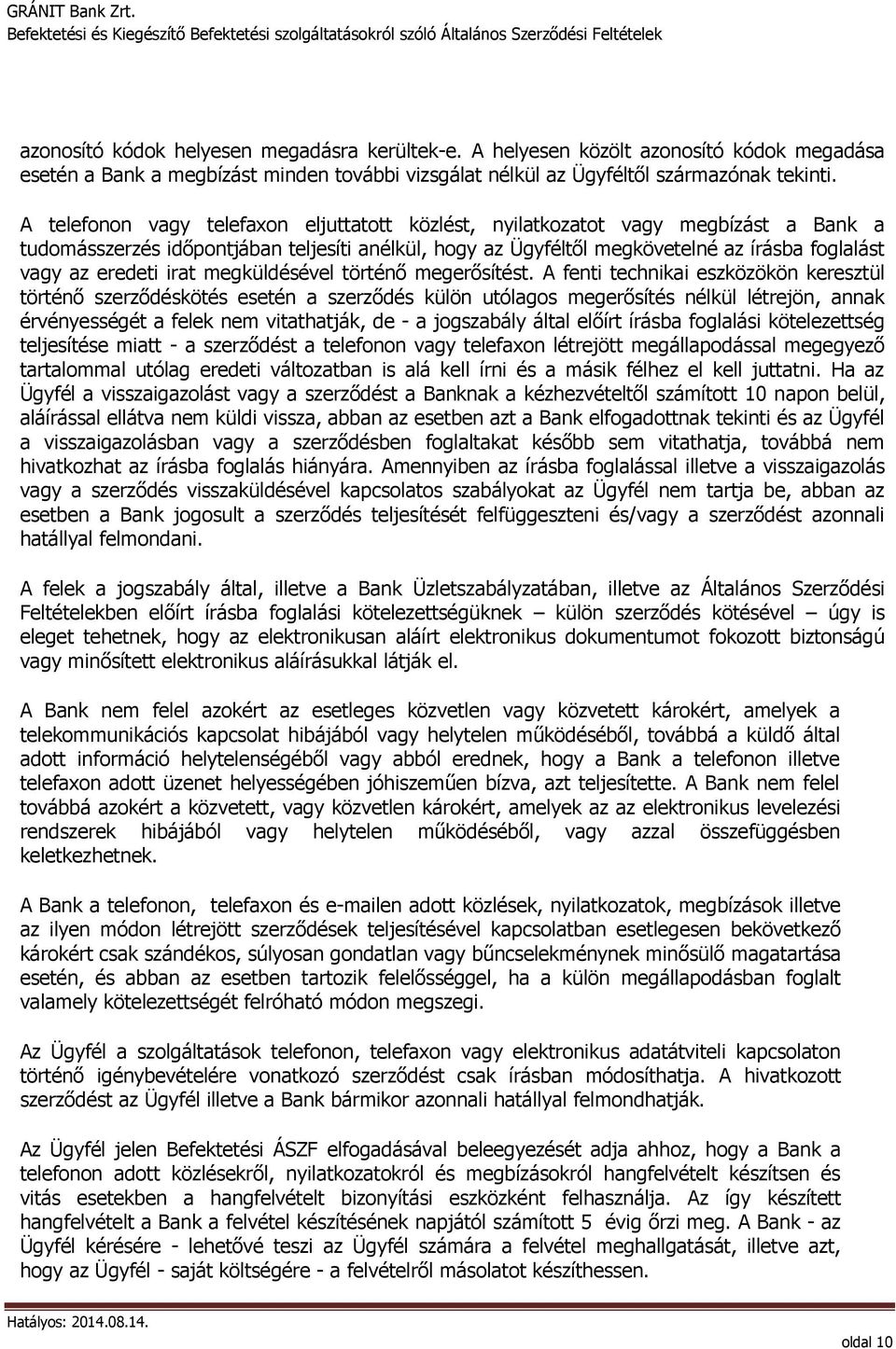 irat megküldésével történő megerősítést.