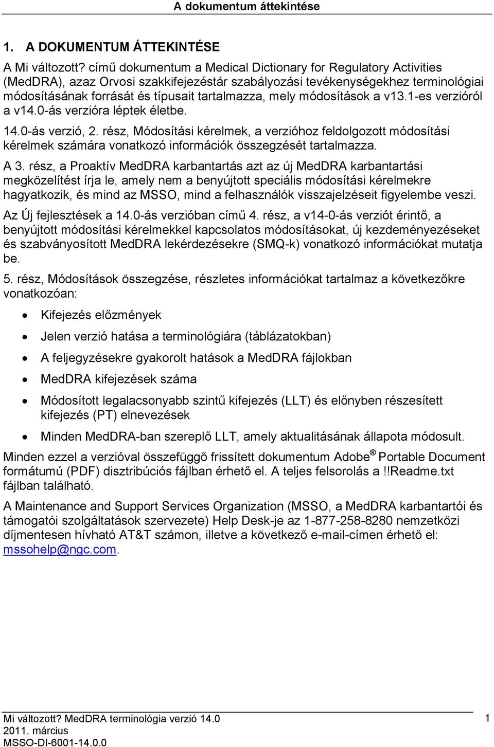 módosítások a v13.1-es verzióról a v14.0-ás verzióra léptek életbe. 14.0-ás verzió, 2.