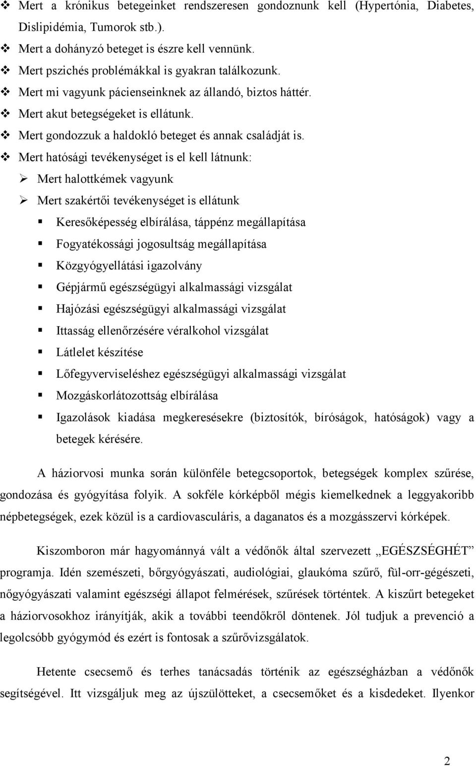 Mert gondozzuk a haldokló beteget és annak családját is.