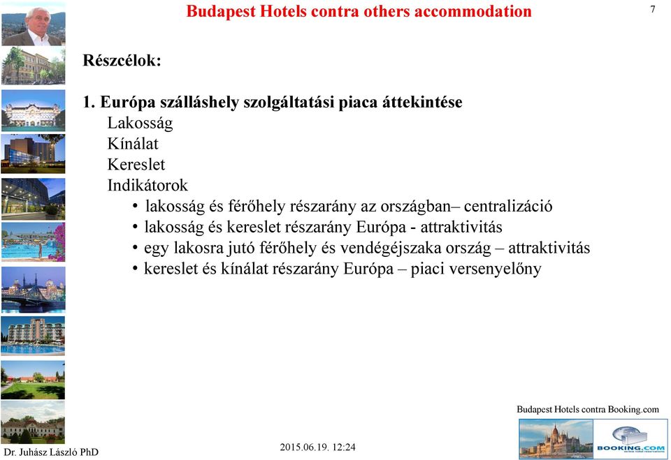 férőhely részarány az országban centralizáció lakosság és kereslet részarány Európa - attraktivitás egy