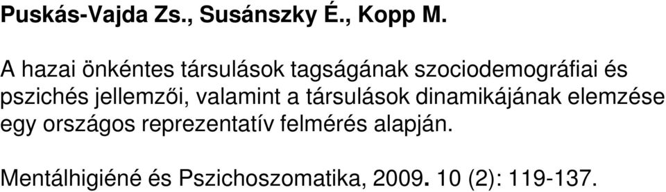 pszichés jellemzıi, valamint a társulások dinamikájának elemzése