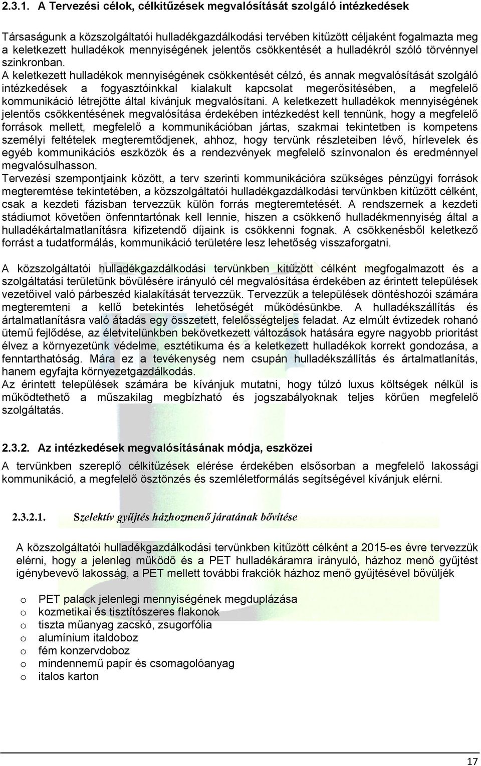 jelentős csökkentését a hulladékról szóló törvénnyel szinkrnban.