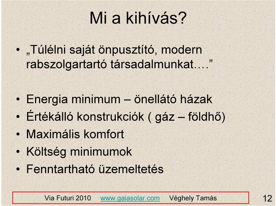 társadalmunkat.