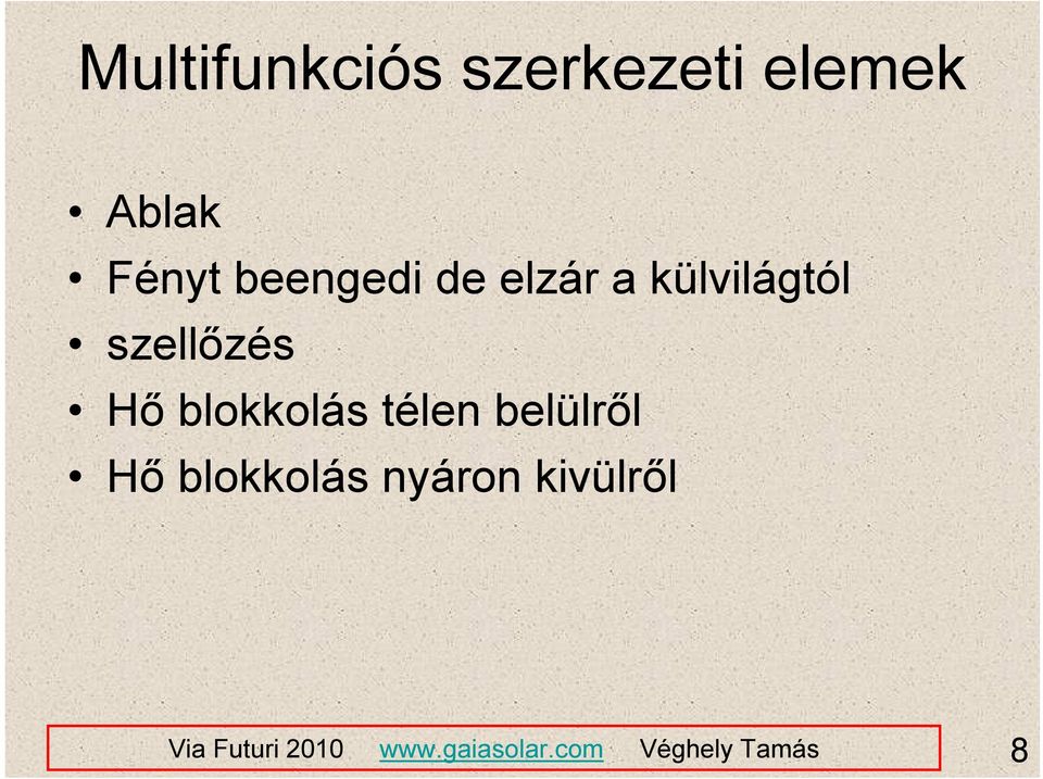 külvilágtól szellőzés Hő blokkolás