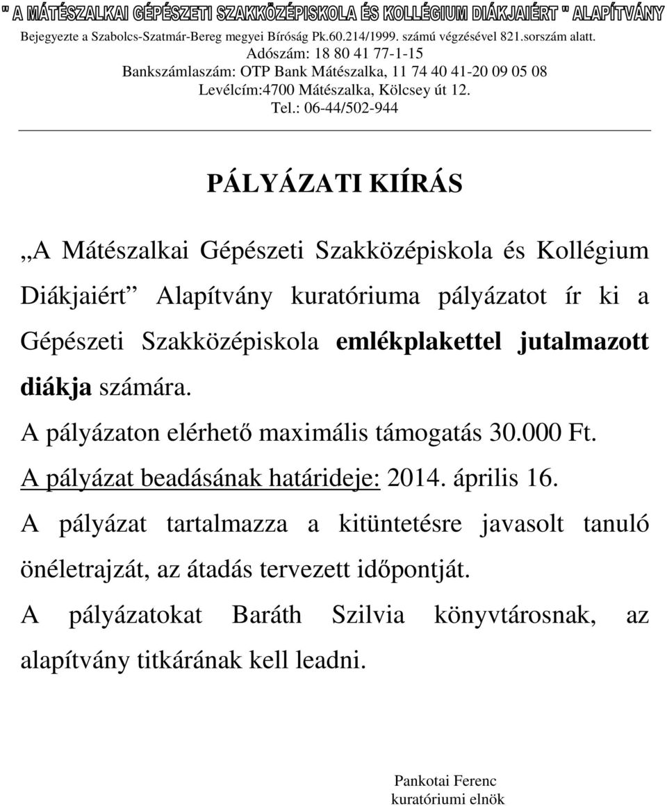 A pályázat beadásának határideje: 2014. április 16.