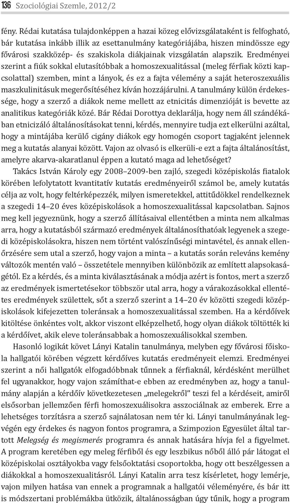 diákjainak vizsgálatán alapszik.