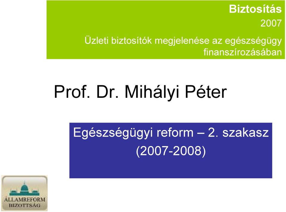 finanszírozásában Prof. Dr.