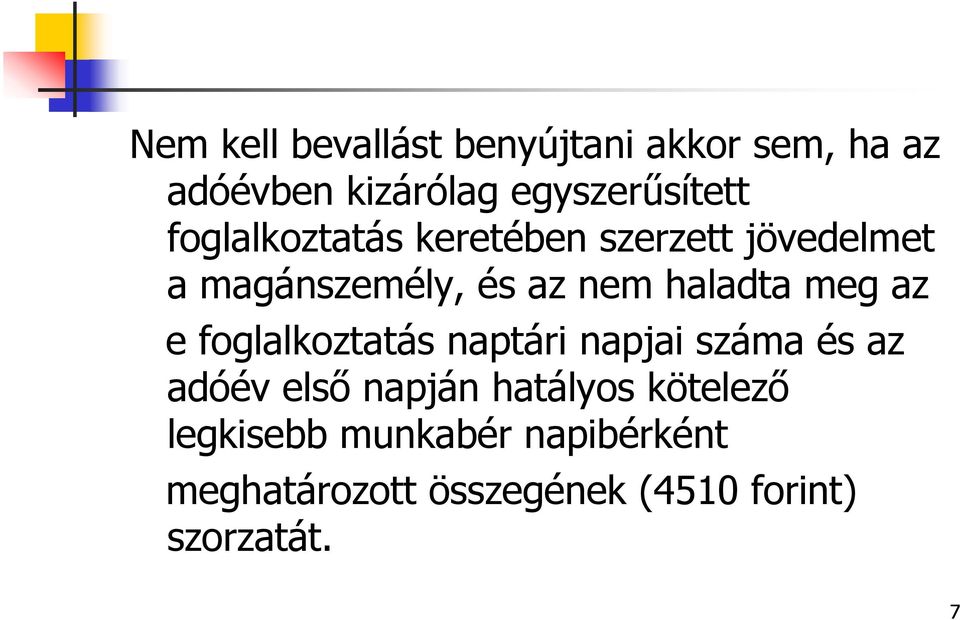 az e foglalkoztatás naptári napjai száma és az adóév első napján hatályos kötelező