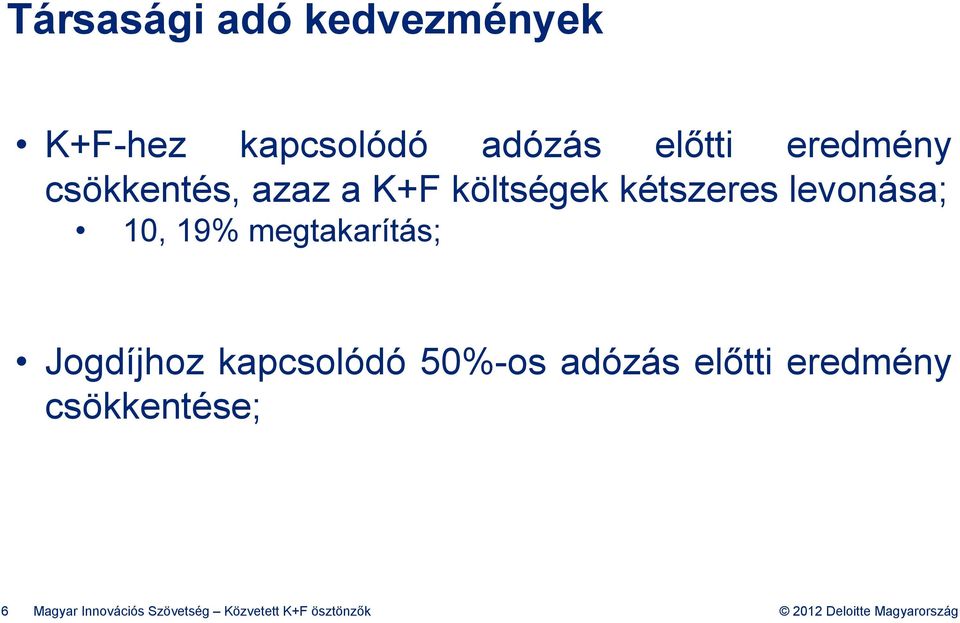 19% megtakarítás; Jogdíjhoz kapcsolódó 50%-os adózás előtti