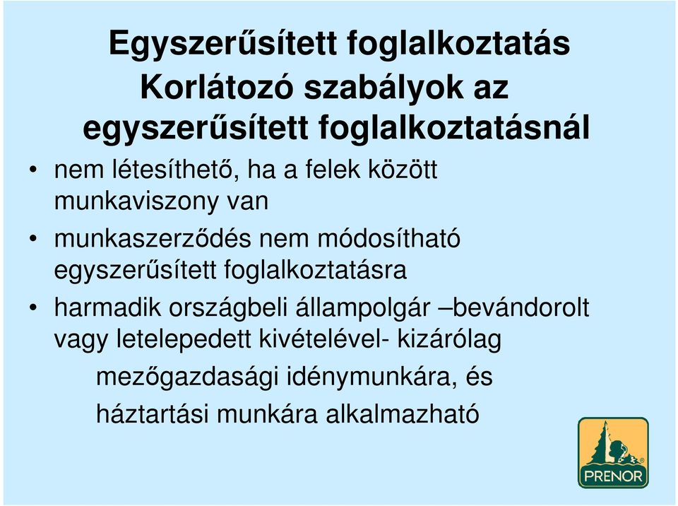 egyszerősített foglalkoztatásra harmadik országbeli állampolgár bevándorolt vagy