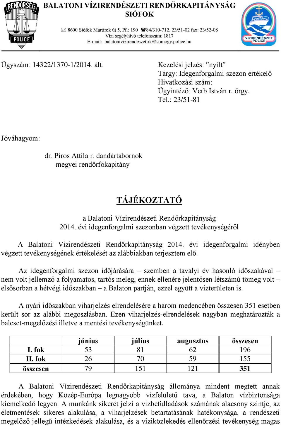 dandártábornok megyei rendőrfőkapitány TÁJÉKOZTATÓ a Balatoni Vízirendészeti Rendőrkapitányság 2014.