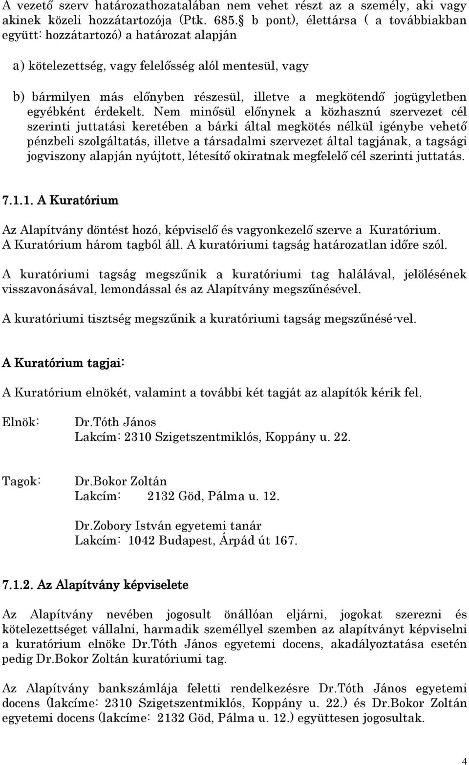 jogügyletben egyébként érdekelt.