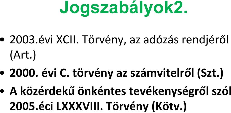 évi C. törvény az számvitelről (Szt.