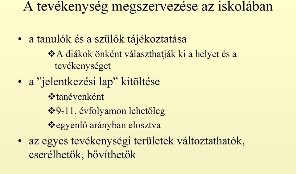 a jelentkezési lap kitöltése tanévenként 9-11.