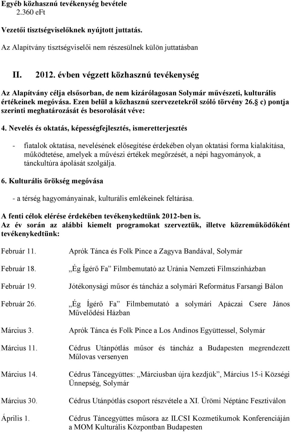 c) pontja szerinti meghatározását és besorolását véve: 4.