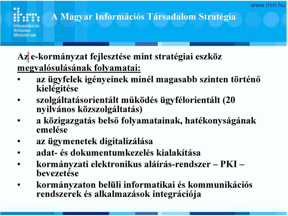 közigazgatás belső folyamatainak, hatékonyságának emelése az ügymenetek digitalizálása adat- és dokumentumkezelés kialakítása