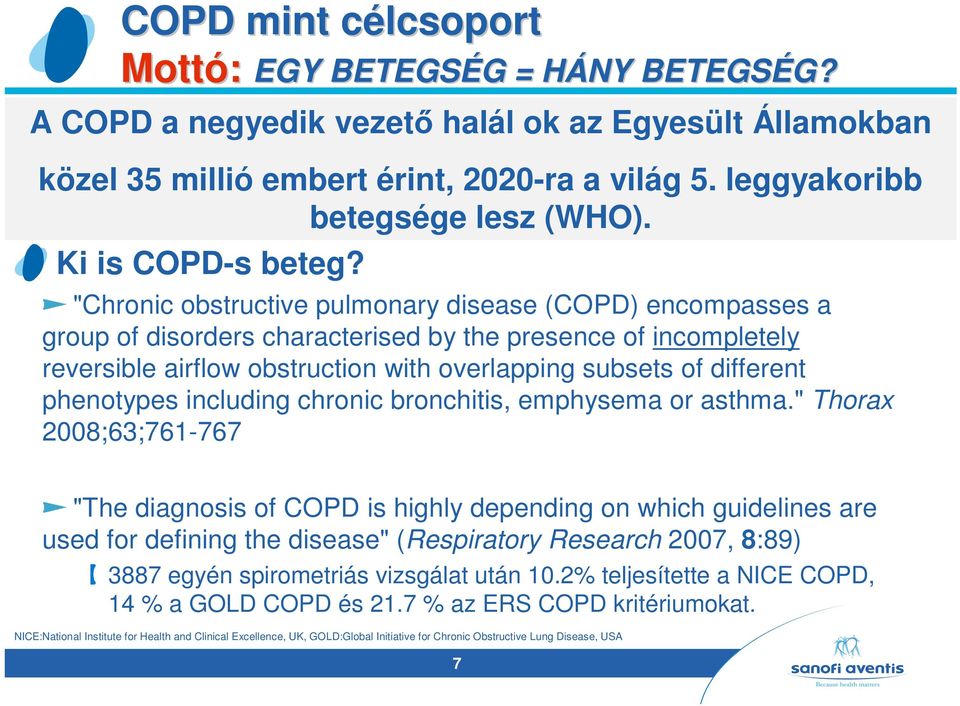 "Chronic obstructive pulmonary disease (COPD) encompasses a group of disorders characterised by the presence of incompletely reversible airflow obstruction with overlapping subsets of different