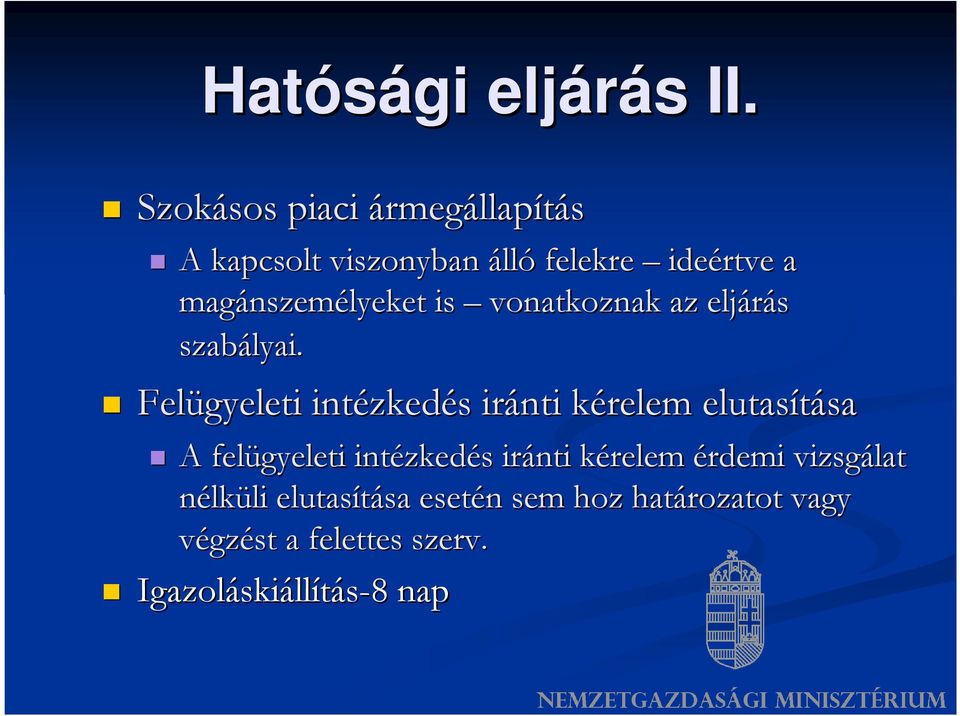 is vonatkoznak az eljárás szabályai.