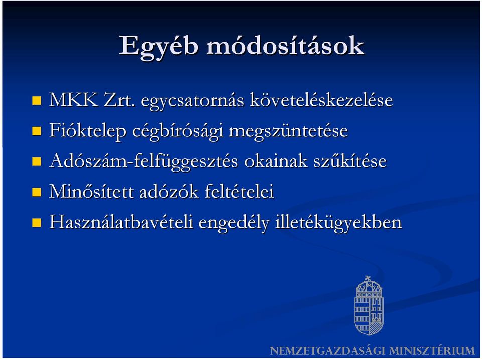 gbírósági gi megszüntet ntetése Adósz szám-felfüggesztés s okainak