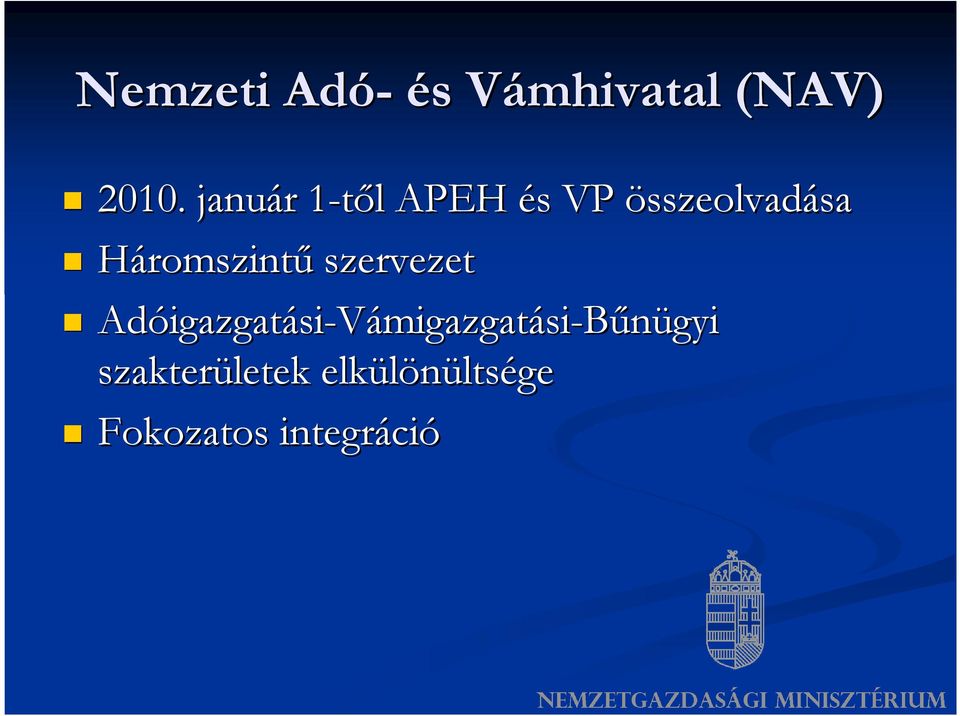 Háromszintű szervezet Adóigazgat