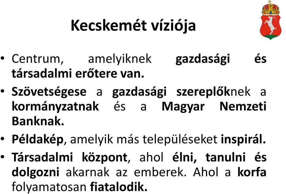 Banknak. Példakép, amelyik más településeket inspirál.