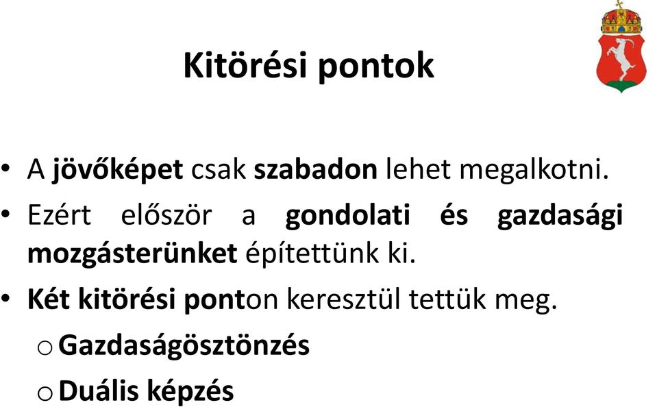 Ezért először a gondolati és gazdasági