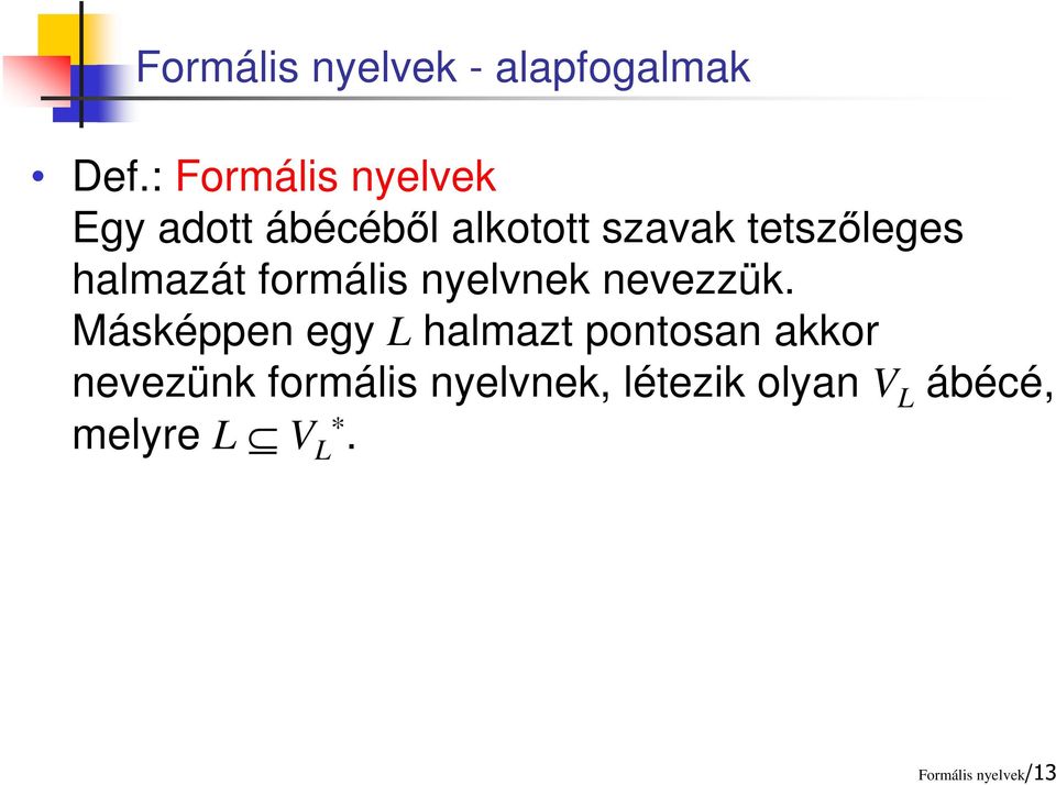 halmazát formális nyelvnek nevezzük.