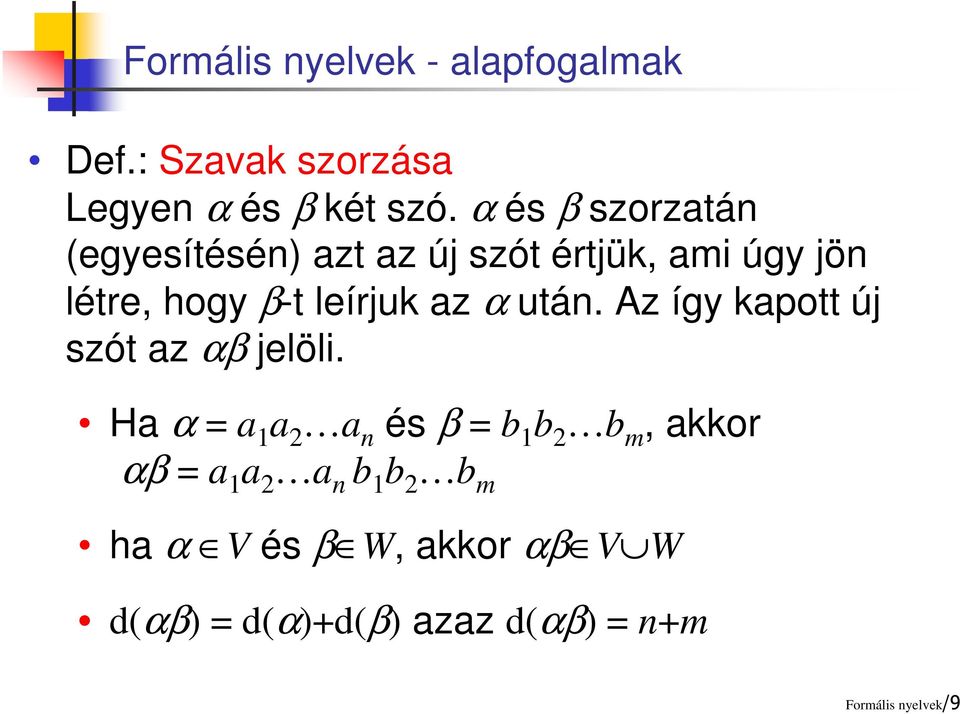 α után. Az így kapott új szót az αβ jelöli.