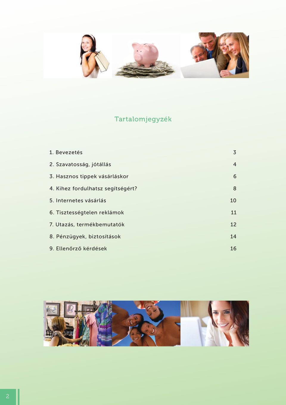 Internetes vásárlás 10 6. Tisztességtelen reklámok 11 7.