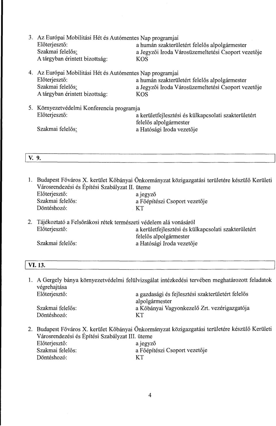 Budapest Főváros X. kerület Kőbányai Önkormányzat közigazgatási területére készülő Kerületi V árasrendezési és Építési Szabályzat II. üteme 2.