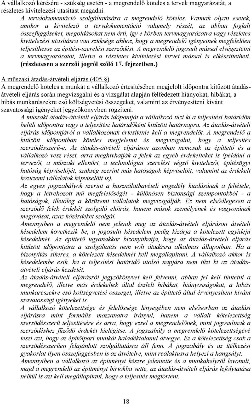 utasításra van szüksége ahhoz, hogy a megrendelő igényeinek megfelelően teljesíthesse az építési-szerelési szerződést.