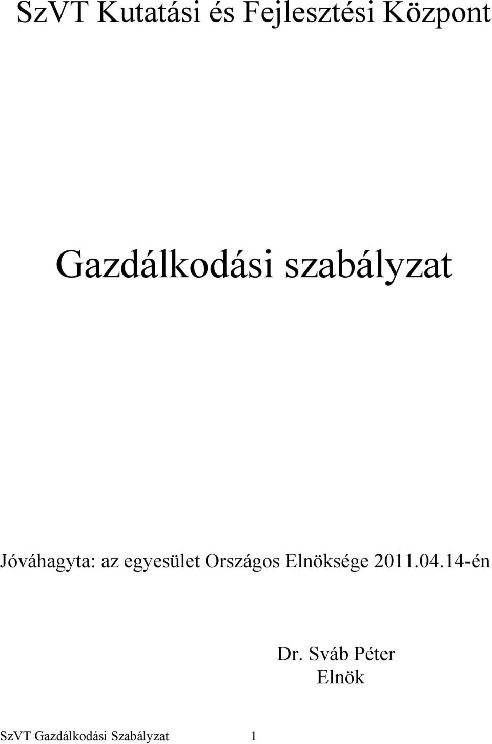 egyesület Országos Elnöksége 2011.04.