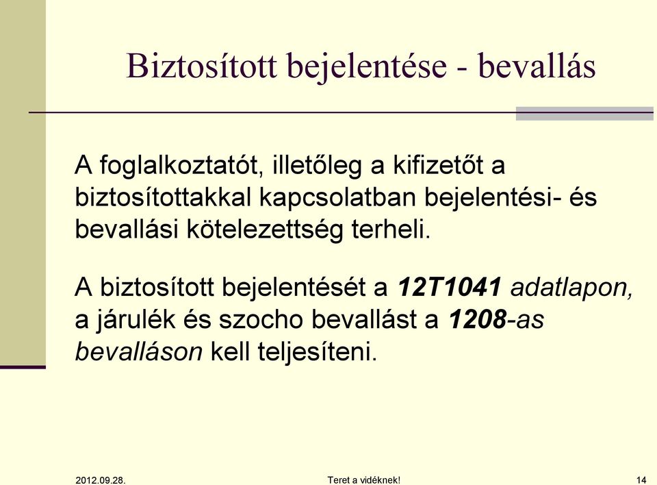 kötelezettség terheli.