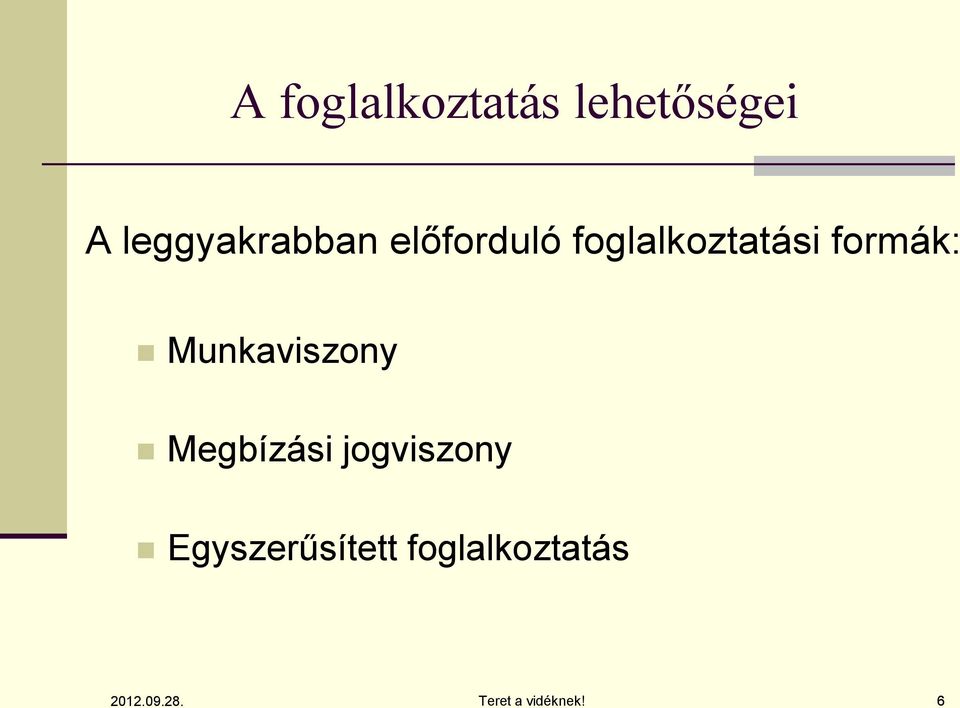 foglalkoztatási formák: Munkaviszony